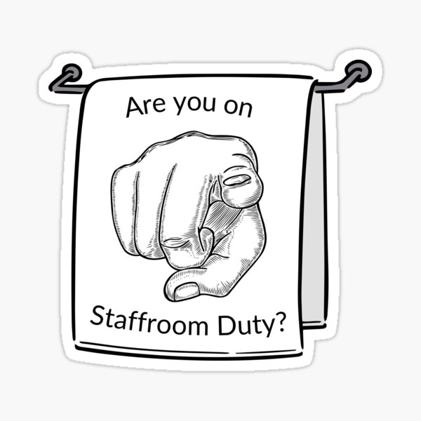 Are You On Staffroom Duty?  Sticker
