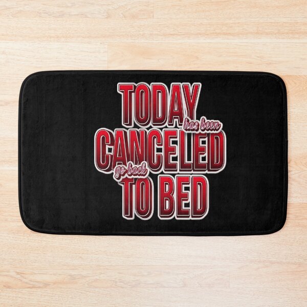 Item preview,  Today Has Been Canceled Go Back To Bed designed and sold by roleshop.