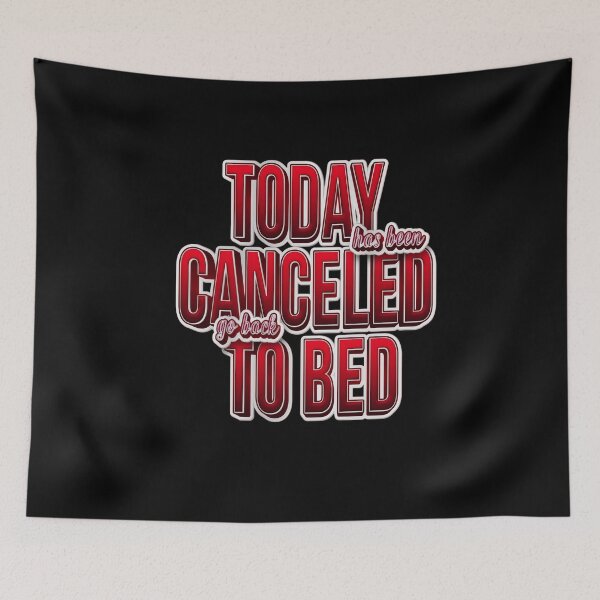 Item preview,  Today Has Been Canceled Go Back To Bed designed and sold by roleshop.