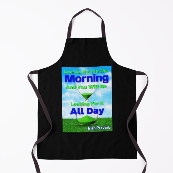 Item preview, Irish Proverb - Lose An Hour In The Morning And You Will Be Looking For It All Day  designed and sold by IrishProverbs.