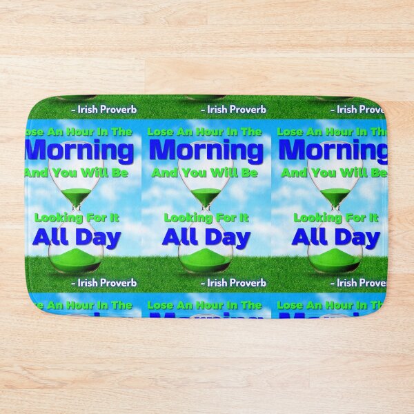 Item preview, Irish Proverb - Lose An Hour In The Morning And You Will Be Looking For It All Day  designed and sold by IrishProverbs.