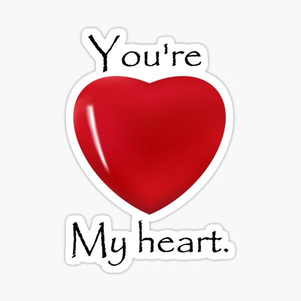 You My heat. love Sticker