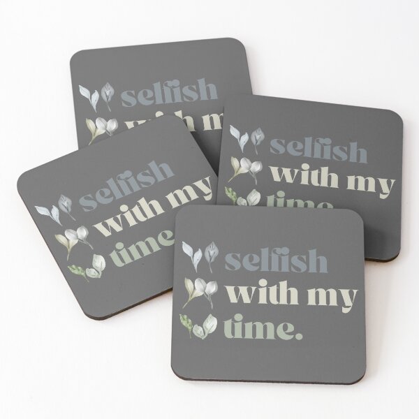 Item preview, Selfish With My Time  designed and sold by Levated.