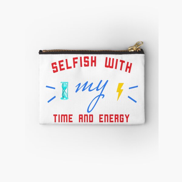 Item preview, selfish with my time and energy designed and sold by diva-design.