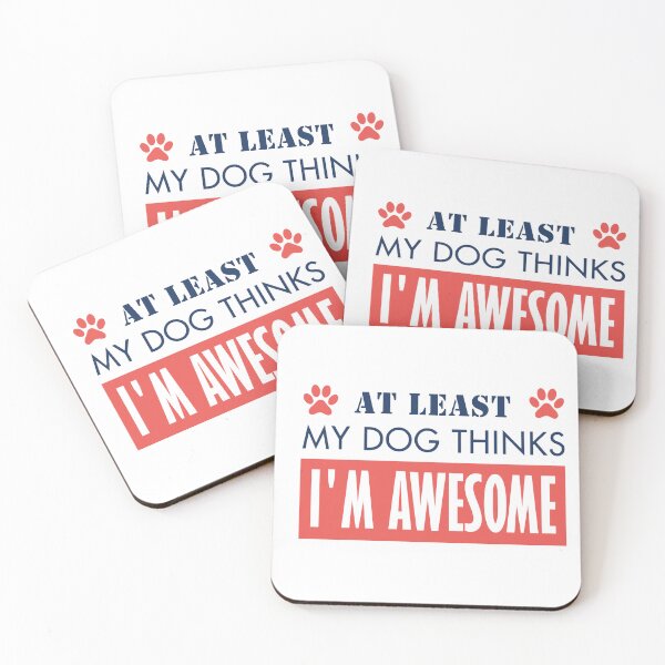 Item preview, at least my dog think i'm awesome, best gifts for National Puppy Day 2022 designed and sold by BEE-CREATIVO.