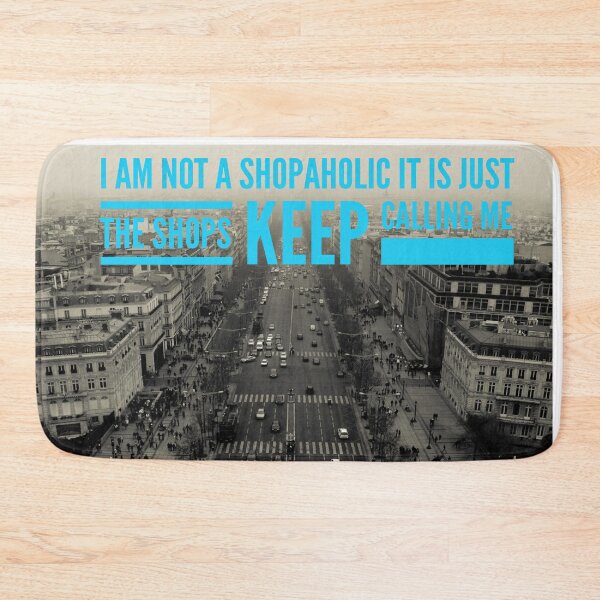 Item preview, I am not a shopaholic it is just the shops keep calling me 2 designed and sold by MrCsStores.