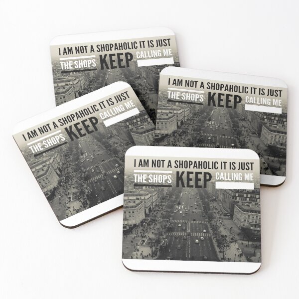 Item preview, I am not a shopaholic it is just the shops keep calling me 3 designed and sold by MrCsStores.