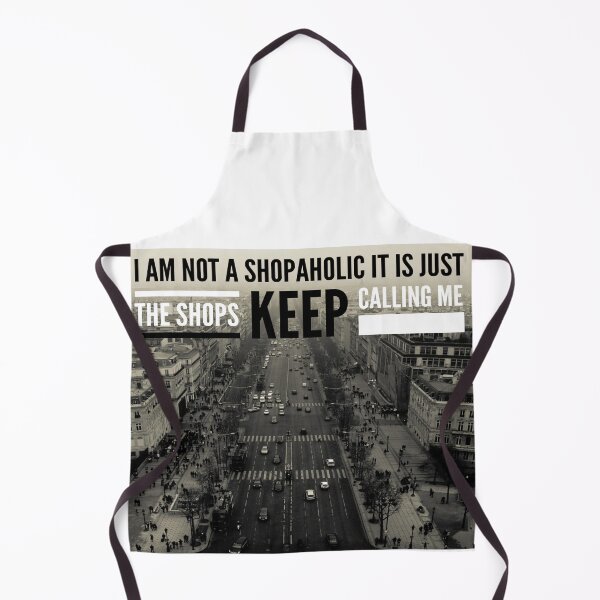 Item preview, I am not a shopaholic it is just the shops keep calling me 3 designed and sold by MrCsStores.