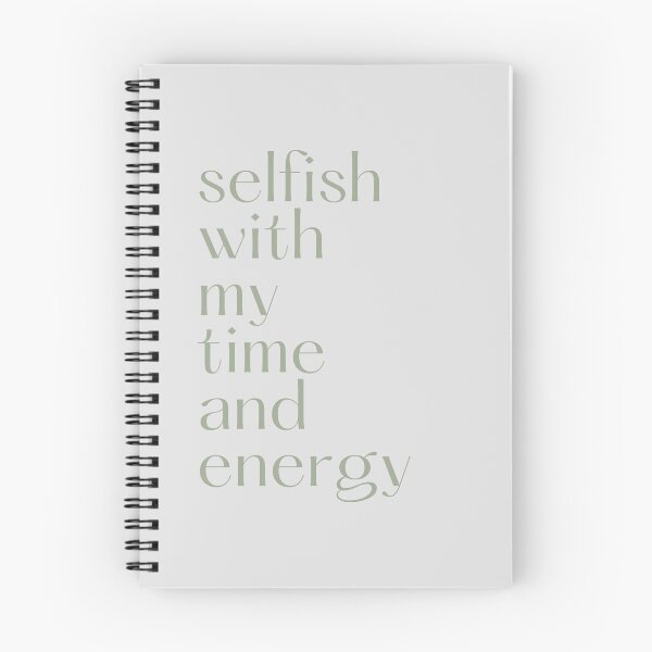 Item preview, Selfish With My Time and Energy designed and sold by Levated.