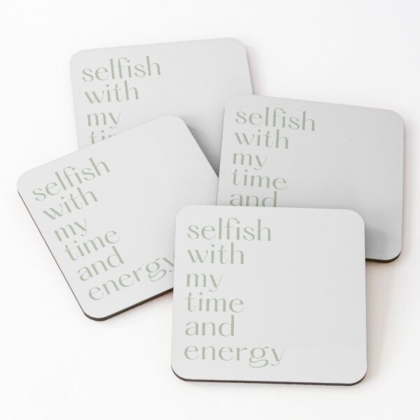 Item preview, Selfish With My Time and Energy designed and sold by Levated.