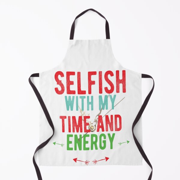Item preview, selfish with my time and energy designed and sold by diva-design.