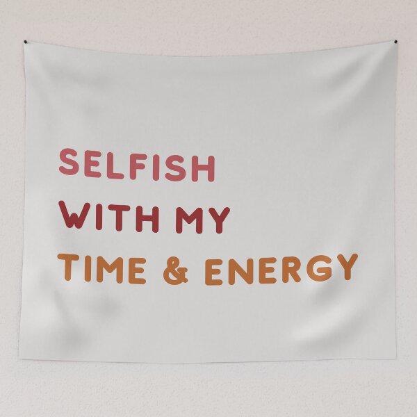 Item preview, Selfish With My Time and Energy designed and sold by Levated.