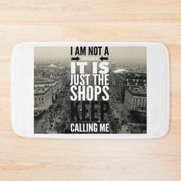 Item preview, I am not a shopaholic it is just the shops keep calling me 5 designed and sold by MrCsStores.