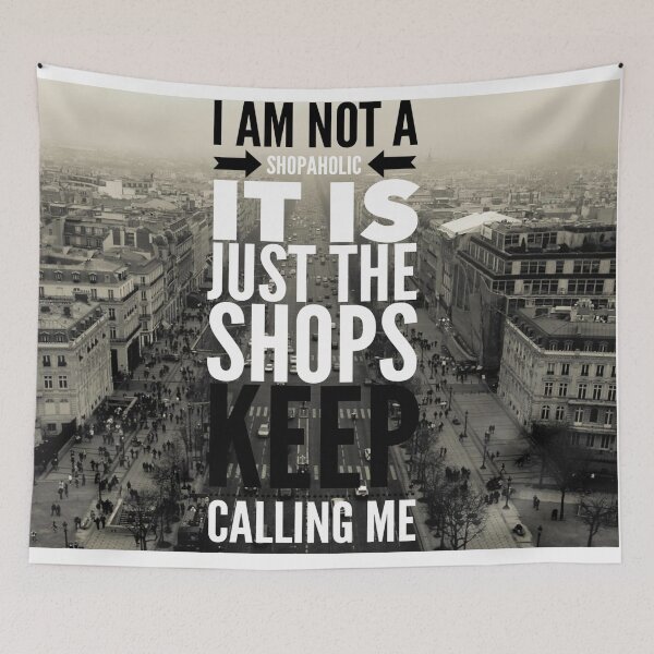 Item preview, I am not a shopaholic it is just the shops keep calling me 5 designed and sold by MrCsStores.