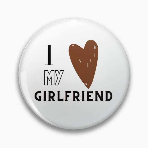 Item preview, I love my Girfriend designed and sold by TheArtofHunza.
