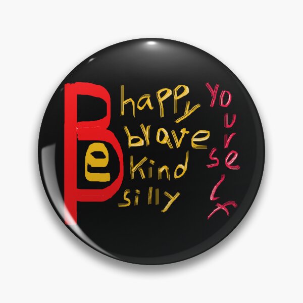Item preview, BE HAPPY, BRAVE, KIND, SILLY, YOURSELF designed and sold by ILA-DODO.