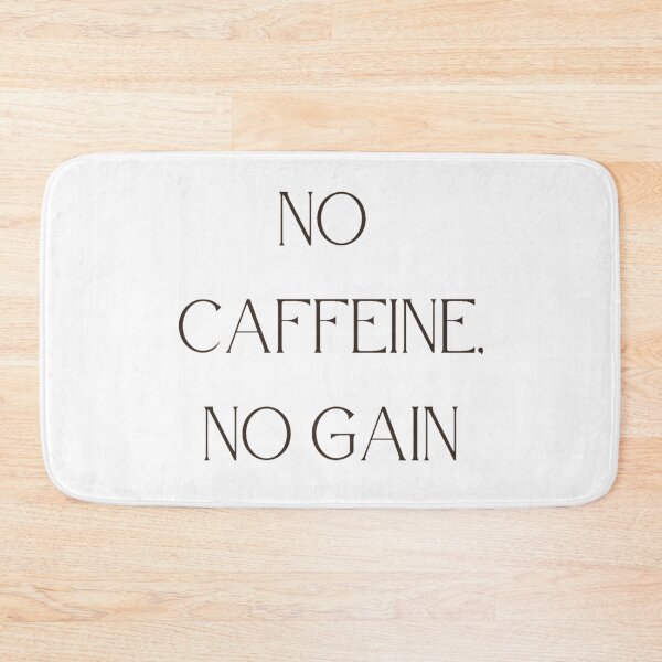 Item preview, No Caffeine, No Gain  designed and sold by earlgrye.