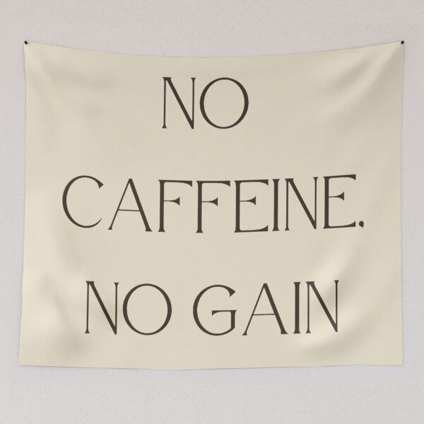 Item preview, No Caffeine, No Gain  designed and sold by earlgrye.
