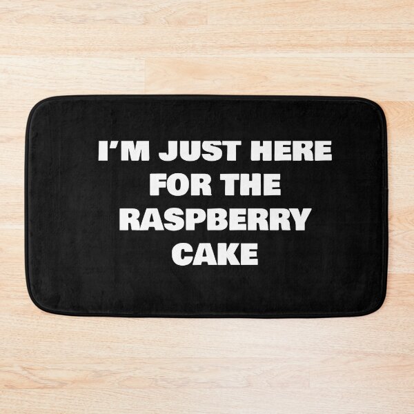Item preview, I’M JUST HERE FOR THE RASPBERRY CAKE designed and sold by joebrad.