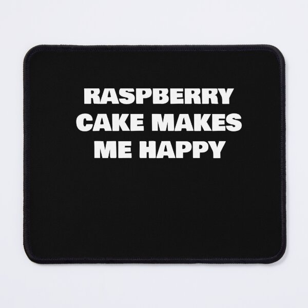 Item preview, RASPBERRY CAKE MAKES ME HAPPY designed and sold by joebrad.