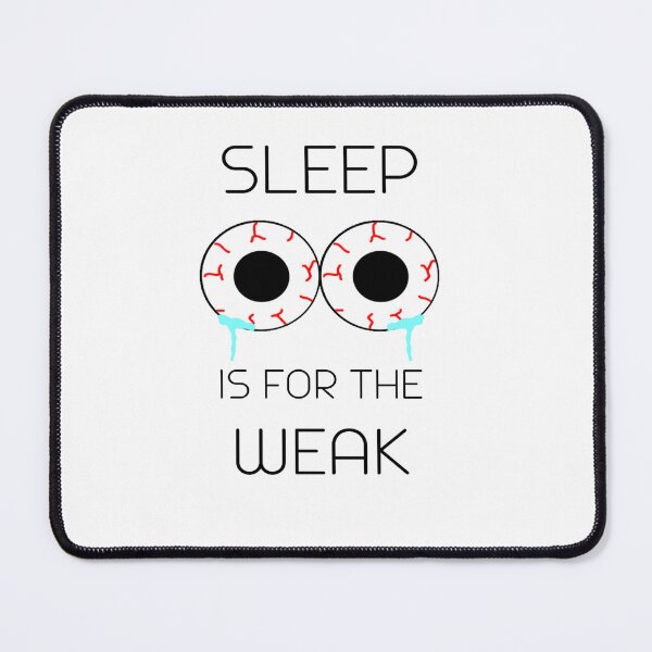 Item preview, Sleep Is For The Weak designed and sold by red1one.