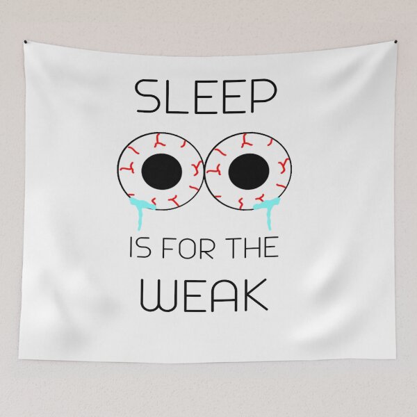 Item preview, Sleep Is For The Weak designed and sold by red1one.