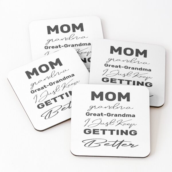Item preview, Mom Grandma Great Grandma I Just Keep Getting Better designed and sold by Dex-Shop.