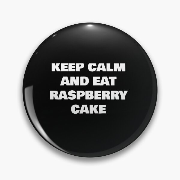 Item preview, KEEP CALM AND EAT RASPBERRY CAKE designed and sold by joebrad.