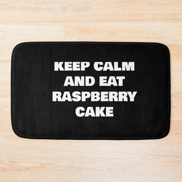 Item preview, KEEP CALM AND EAT RASPBERRY CAKE designed and sold by joebrad.