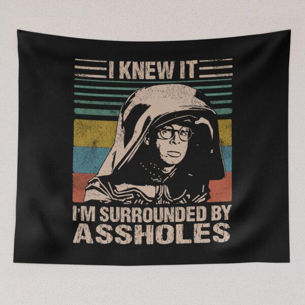 Item preview, Dark Helmet Spaceballs I Knew It I'm Surrounded By Assholes designed and sold by RakelKarlsson.