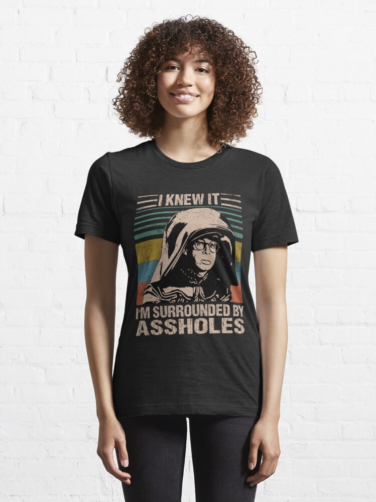 Discover Dark Helmet Spaceballs I Knew It I'm Surrounded By Assholes | Essential T-Shirt
