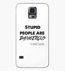 stupid people are dangerous Case/Skin for Samsung Galaxy