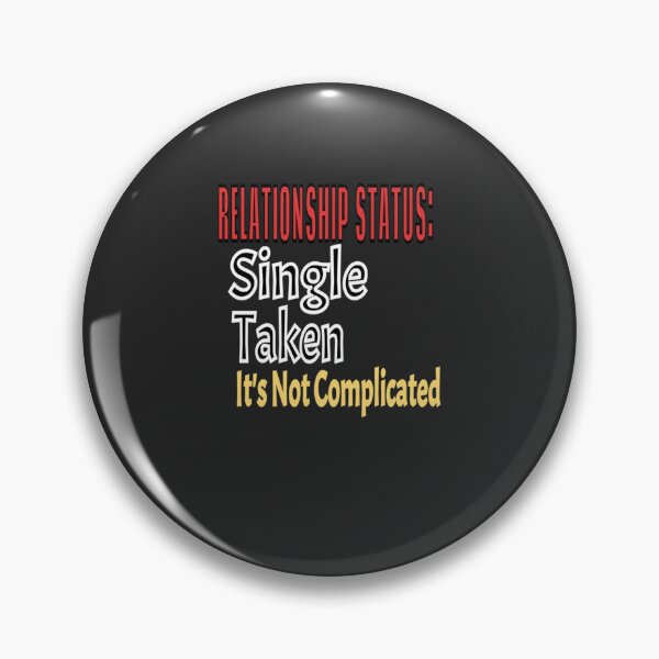 Item preview, Relationship Status Single, Taken, It&x27;s Not Complicated  T-Shirt Design Classic T-Shirt designed and sold by SylviaBaroke.