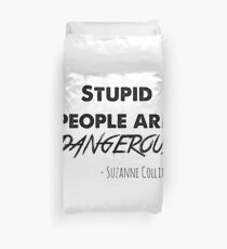 stupid people are dangerous Duvet Cover