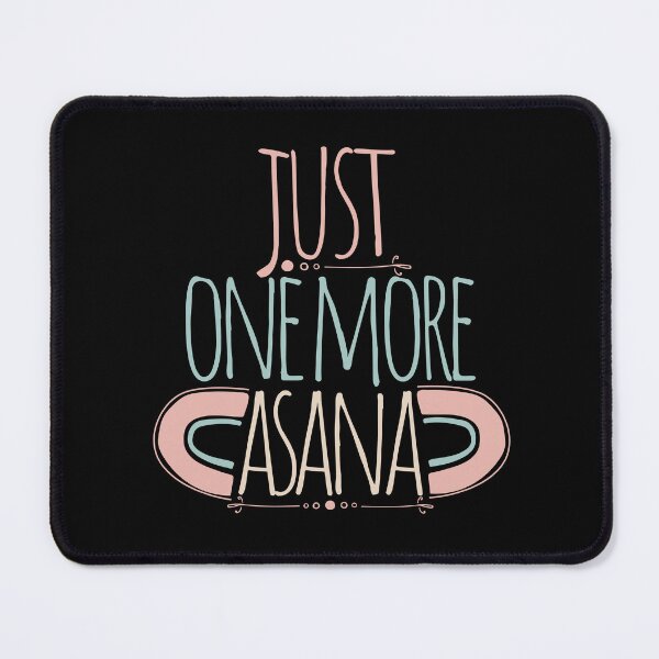 Item preview, Just One More Asana designed and sold by Gilyglo.