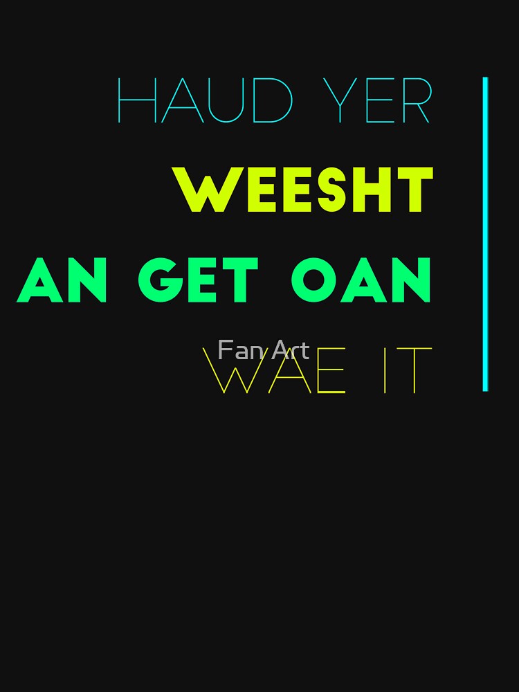 traditional-scottish-slang-haud-yer-weesht-t-shirt-for-sale-by