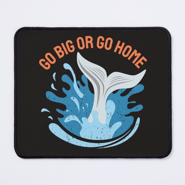 Item preview, Go Big or Go Home designed and sold by RED FIR.