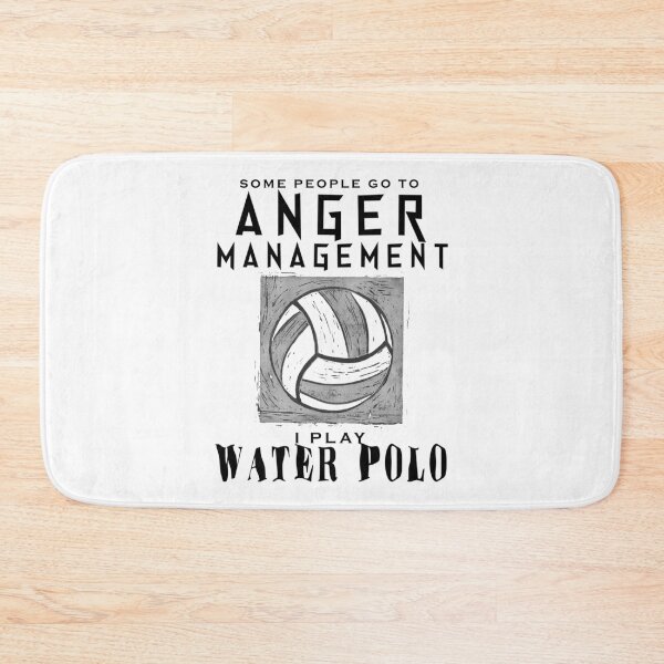 Item preview, Some people go to Anger Management, I play Water polo   designed and sold by ChildWellbeing.