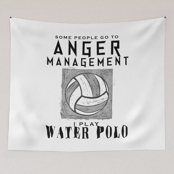 Item preview, Some people go to Anger Management, I play Water polo   designed and sold by ChildWellbeing.