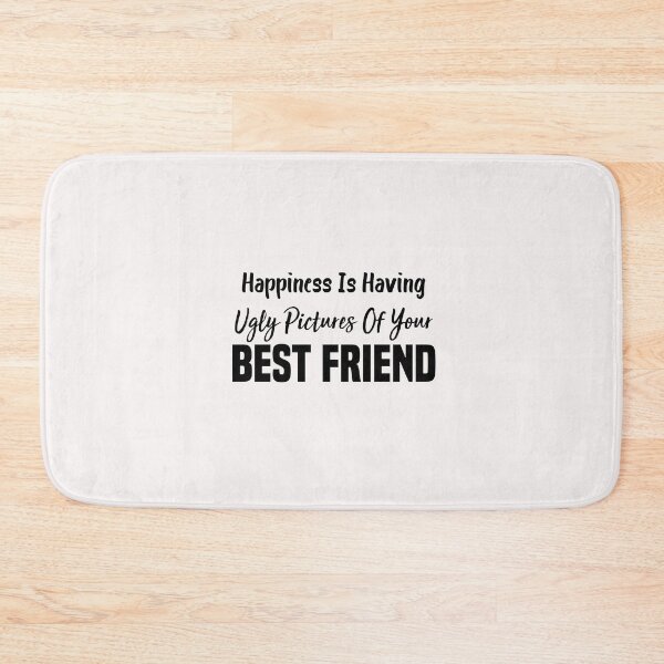 Item preview, funny happiness is having ugly pictures of your best friend designed and sold by Crystakim.