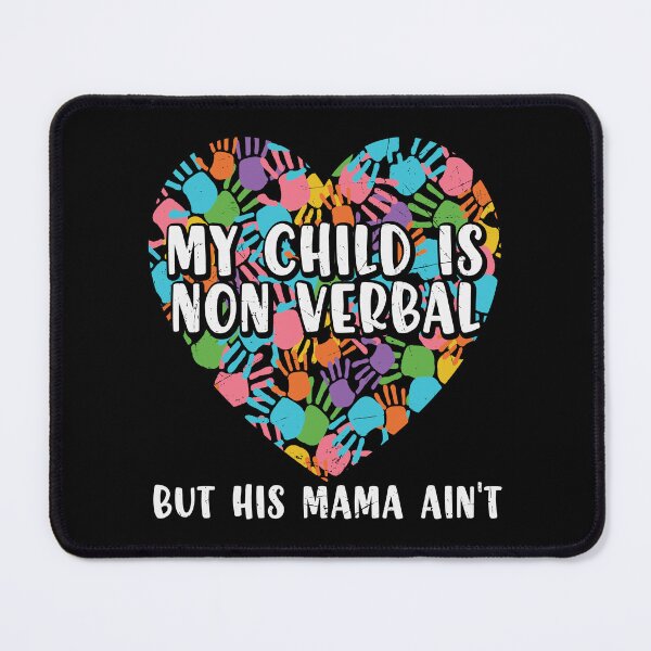 Item preview, My child Is Non Verbal But This Mama Ain't Heart National Autism Awareness Month designed and sold by ecomdesign.