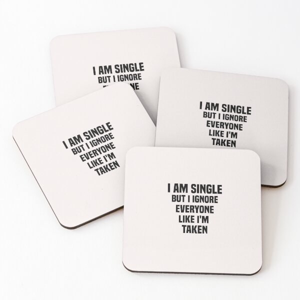 Item preview, funny i am single but i ignore everyone like i'm taken designed and sold by Crystakim.