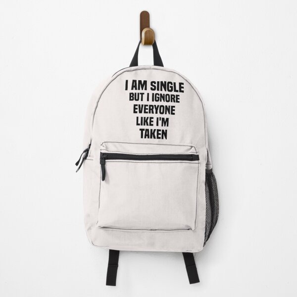 Item preview, funny i am single but i ignore everyone like i'm taken designed and sold by Crystakim.