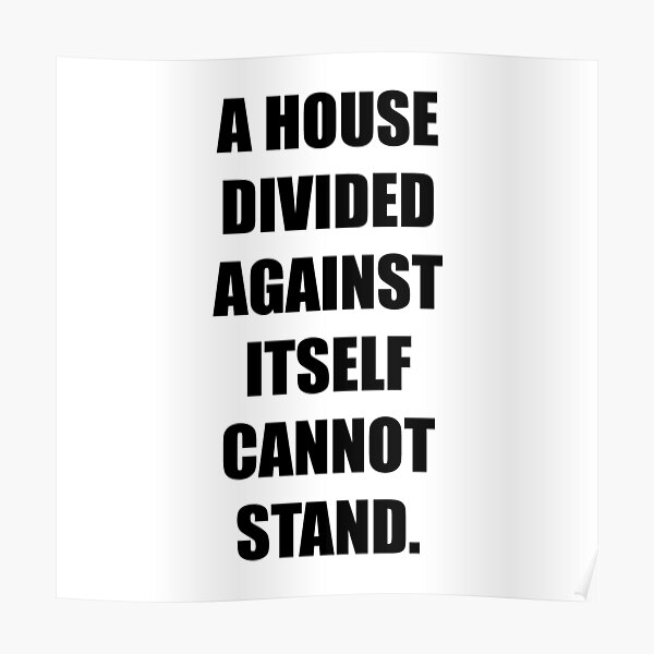 a house that is divided cannot stand