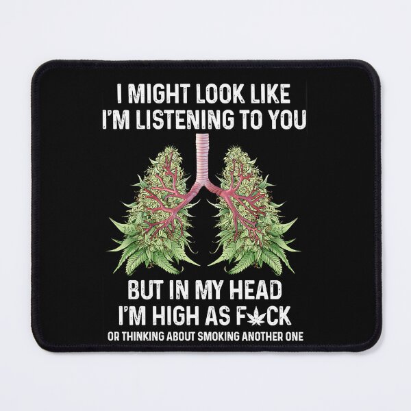 Item preview, Cannabis Lung I Might Look Like I'm Listening To You designed and sold by HorsesForLife15.