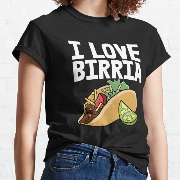 Birria T-Shirts for Sale | Redbubble