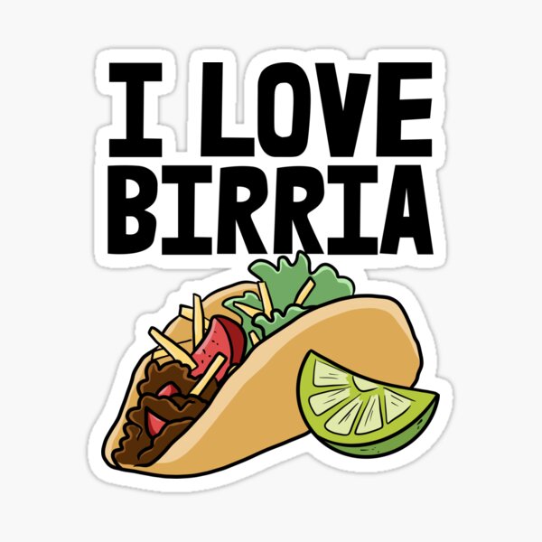 I Love Birria