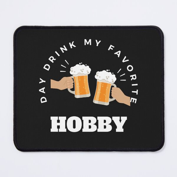 Item preview, day drinking my favorite hobby designed and sold by HongThuyet.