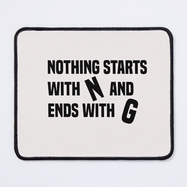 Item preview, funny nothing starts with n and ends with g designed and sold by Crystakim.