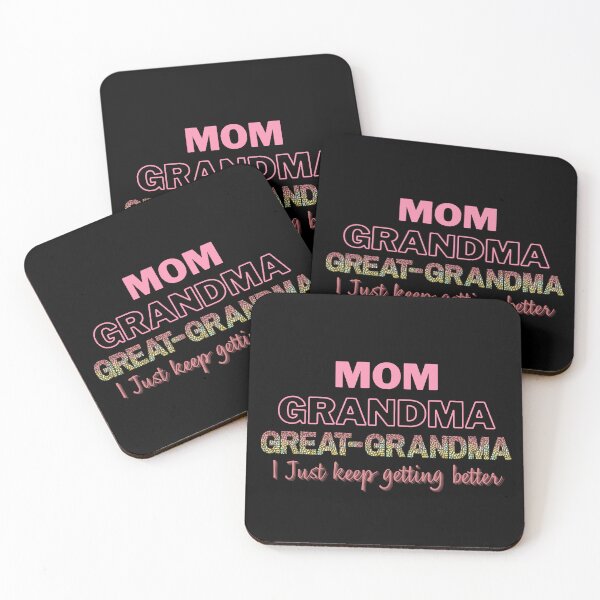 Item preview, Mom Grandma Great-Grandma I Just Keep Getting Better designed and sold by WanderTravels.